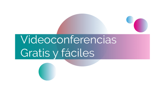 Videoconferencias Gratis y fáciles