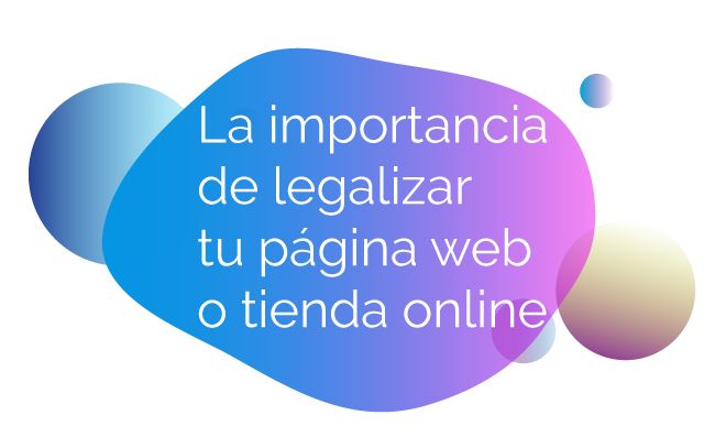 La Importancia de legalizar tu página web o tienda online